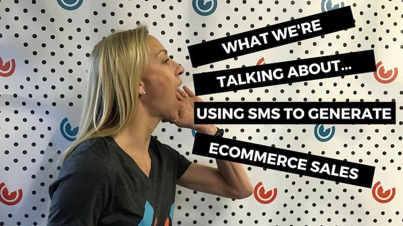 What We're Talking About...Using SMS to Generate E-Commerce Sales